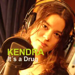 It's a Drug - Single by Kendra album reviews, ratings, credits