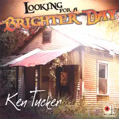 Looking for a Brighter Day by Ken Tucker album reviews, ratings, credits