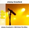 Jimmy Crawford's I Will Drink the Wine album lyrics, reviews, download