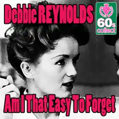 Am I That Easy To Forget (Remastered) - Single by Debbie Reynolds album reviews, ratings, credits