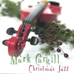 Christmas Jazz by Mark Cargill album reviews, ratings, credits