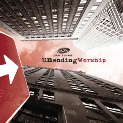 Dare 2 Share - Unending Worship by Shane & Shane album reviews, ratings, credits