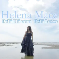 Million Miles - Single by Helena Mace album reviews, ratings, credits