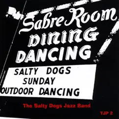 The Salty Dogs Jazz Band (Live At the Sabre Room) by The Salty Dogs Jazz Band album reviews, ratings, credits