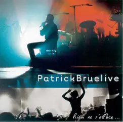 Rien ne s'efface (Live) by Patrick Bruel album reviews, ratings, credits