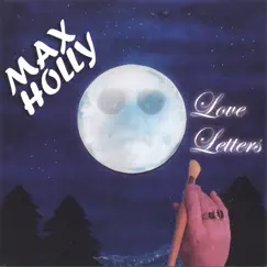Love Letters by Max Holly album reviews, ratings, credits