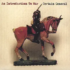 An Introduction to War by Certain General album reviews, ratings, credits