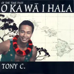 O Ka Wa I Hala by Tony Conjugacion album reviews, ratings, credits