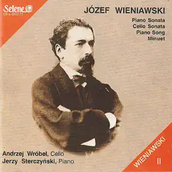 Jozef Wieniawski: Piano Sonata, Cello Sonata, Piano Song, Minuet by Andrzej Wrobel & Jerzy Sterczynski album reviews, ratings, credits