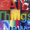 All Things New album lyrics, reviews, download