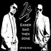 Easier Said Then Done (R 'n' B Mix) - Single album lyrics, reviews, download