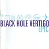Black Hole Vertigo album lyrics, reviews, download