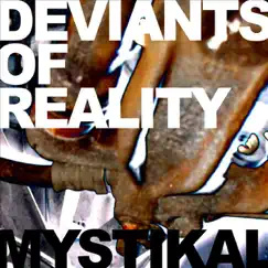 Mystikal - Single by Deviants of Reality album reviews, ratings, credits