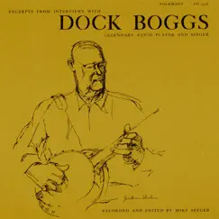 Excerpts from Interviews With Dock Boggs, Legendary Banjo Player and Singer by Dock Boggs album reviews, ratings, credits