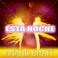 Esta Noche - Single by Anand Bhatt album reviews, ratings, credits