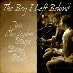 The Boy I Left Behind - Single by Deryl Dodd & Jon Christopher Davis album reviews, ratings, credits