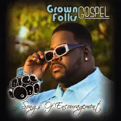 Grown Folks Gospel/Songs of Encouragement Vol 1 by Bigg Robb album reviews, ratings, credits