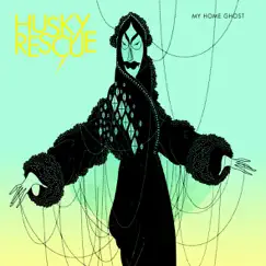 My Home Ghost - Single by Husky Rescue album reviews, ratings, credits