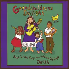Grandchildren's Delight - Best Loved Songs from the Good Old Days by Daria album reviews, ratings, credits