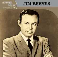 Platinum & Gold Collection: Jim Reeves by Jim Reeves album reviews, ratings, credits