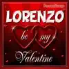 Lorenzo Personalized Valentine Song - Female Voice - Single album lyrics, reviews, download
