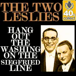 Hang Out the Washing On the Siegfried Line (Remastered) - Single by The Two Leslies album reviews, ratings, credits