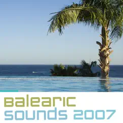 Balearic Sounds 2007 by Various Artists album reviews, ratings, credits
