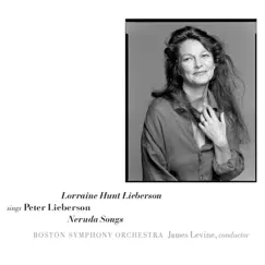 Peter Lieberson: Neruda Songs by Lorraine Hunt Lieberson, Boston Symphony Orchestra & James Levine album reviews, ratings, credits