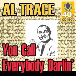You Call Everybody Darlin' (Digitally Remastered) - Single by Al Trace album reviews, ratings, credits