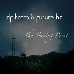 The Turning Point by DF Tram & Future BC album reviews, ratings, credits