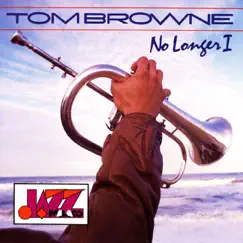 No Longer I by Tom Browne album reviews, ratings, credits