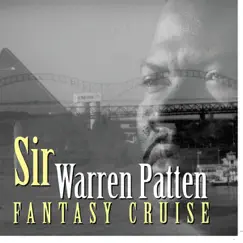 Fantasy Cruise - EP by Sir Warren Patten album reviews, ratings, credits