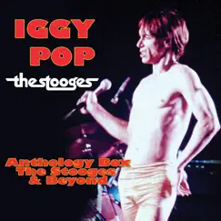 Anthology Box: The Stooges & Beyond (Outtakes & Live Tracks) by Iggy & The Stooges album reviews, ratings, credits