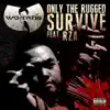 Only the Rugged Survive (feat. RZA) - Single album lyrics, reviews, download