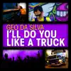 I'll Do You Like a Truck album lyrics, reviews, download