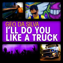I'll Do You Like a Truck (Plastik Funk Remix) Song Lyrics