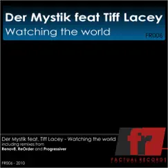 Watching The World (Featuring Tiff Lacey) - Single by Der Mystik album reviews, ratings, credits