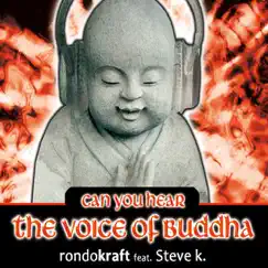Can You Hear the Voice of Buddha (Remixes 2007) - EP by Rondokraft featuring Steve K. album reviews, ratings, credits