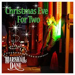 Christmas Eve For Two - Single by Marshall Dane album reviews, ratings, credits