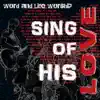 Sing of His Love album lyrics, reviews, download