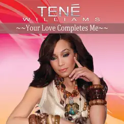Your Love Completes Me - Single by Tene' Williams album reviews, ratings, credits