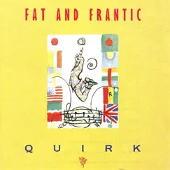 Quirk (Remastered) by Fat and Frantic album reviews, ratings, credits