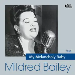 My Melancholy Baby by Mildred Bailey album reviews, ratings, credits