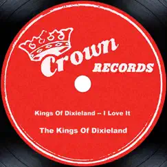 Kings of Dixieland - I Love It by The Kings of Dixieland album reviews, ratings, credits