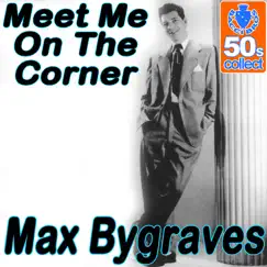 Meet Me On The Corner - Single by Max Bygraves album reviews, ratings, credits