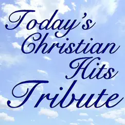 Today's Christian Hits Tribute by Piano Tribute Players album reviews, ratings, credits