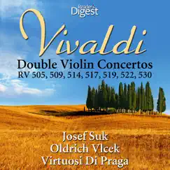 Vivaldi: Double Violin Concertos, RV 505, 509, 514, 517, 519, 522, 530 by Josef Suk, Oldrich Vlcek & Virtuosi Di Praga album reviews, ratings, credits