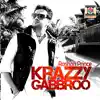 Krazzy Gabbroo album lyrics, reviews, download