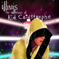 The Adventures of Kid Catastrophe (Chapter 2) - EP by Illinois album reviews, ratings, credits