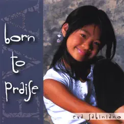 Born to Praise by Eva Sabiniano album reviews, ratings, credits